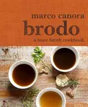 Brodo : Un livre de cuisine pour le bouillon d'os - Brodo: A Bone Broth Cookbook