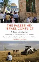 Le conflit Palestine-Israël : Une introduction de base - Quatrième édition - The Palestine-Israel Conflict: A Basic Introduction - Fourth Edition