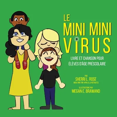 The Teensy Weensy Virus : Livre et chanson pour les enfants d'âge préscolaire (français) - The Teensy Weensy Virus: Book and Song for Preschoolers (French)