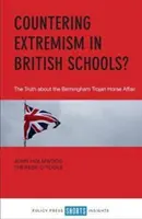 Lutter contre l'extrémisme dans les écoles britanniques : la vérité sur l'affaire du cheval de Troie de Birmingham - Countering Extremism in British Schools?: The Truth about the Birmingham Trojan Horse Affair
