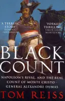 Le comte noir - Gloire, révolution, trahison et le vrai comte de Monte-Cristo - Black Count - Glory, revolution, betrayal and the real Count of Monte Cristo
