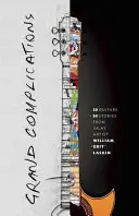 Grand Complications : 50 guitares et 50 histoires de l'artiste marquettiste William Grit Laskin - Grand Complications: 50 Guitars and 50 Stories from Inlay Artist William Grit Laskin