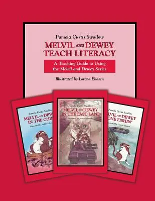 Melvil et Dewey enseignent l'alphabétisation : Un guide pédagogique pour l'utilisation des séries Melvil et Dewey - Melvil and Dewey Teach Literacy: A Teaching Guide to Using the Melvil and Dewey Series