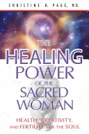 Le pouvoir de guérison de la femme sacrée : santé, créativité et fertilité pour l'âme - The Healing Power of the Sacred Woman: Health, Creativity, and Fertility for the Soul