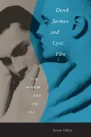 Derek Jarman et le cinéma lyrique : Le miroir et la mer - Derek Jarman and Lyric Film: The Mirror and the Sea