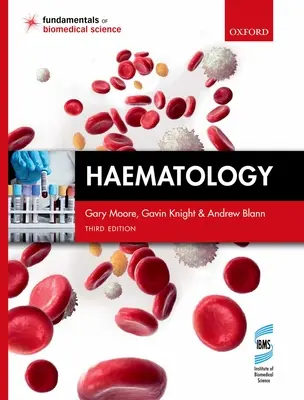 Hématologie (Moore Gary (Professeur invité, Université de Middlesex)) - Haematology (Moore Gary (Visiting Professor Visiting Professor Middlesex University))