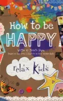 Relax Kids : How to be Happy - 52 activités positives pour les enfants - Relax Kids: How to be Happy - 52 positive activities for children