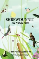 Shrewdunnit : Les dossiers de la nature - Shrewdunnit: The Nature Files