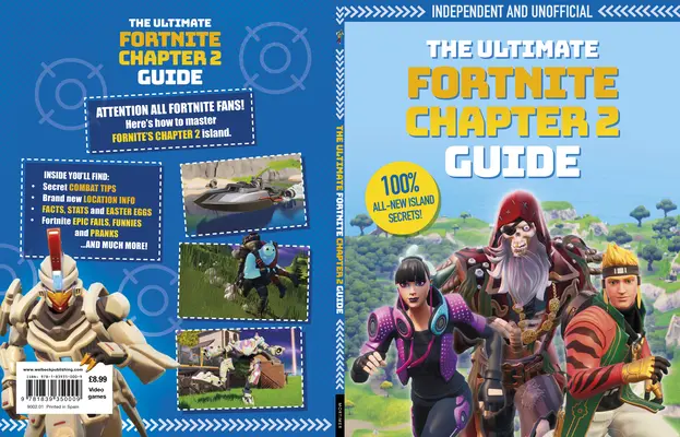 Le guide Fortnite Ultimate Chapter 2 (indépendant et non officiel) : Guide du joueur professionnel de Fortnite (indépendant et non officiel) : tout ce qu'il faut pour obtenir la victoire royale ! - The Fortnite Ultimate Chapter 2 Guide (Independent & Unofficial): Independent and Unofficial