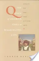 La reine d'Amérique va à Washington : Essais sur le sexe et la citoyenneté - The Queen of America Goes to Washington City: Essays on Sex and Citizenship