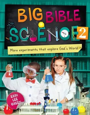 Big Bible Science 2 : D'autres expériences qui explorent le monde de Dieu - Big Bible Science 2: More Experiments That Explore God's World