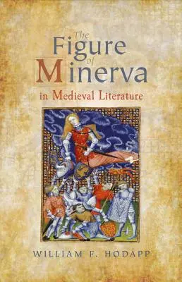 La figure de Minerve dans la littérature médiévale - Figure of Minerva in Medieval Literature