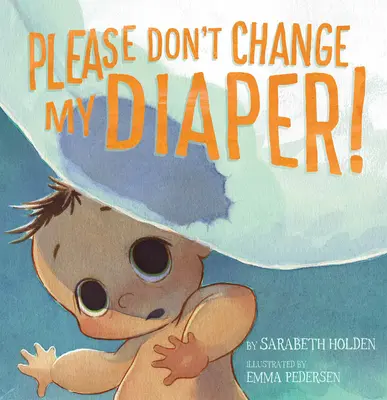 S'il vous plaît, ne changez pas ma couche ! - Please Don't Change My Diaper!