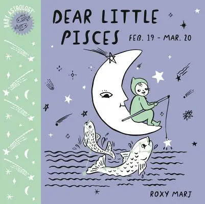 Bébé Astrologie : Cher petit Poisson - Baby Astrology: Dear Little Pisces