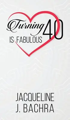 Avoir 40 ans, c'est fabuleux - Turning 40 Is Fabulous