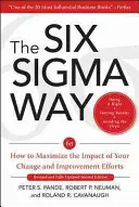 The Six SIGMA Way : How to Maximize the Impact of Your Change and Improvement Efforts, Second Edition (en anglais) - The Six SIGMA Way: How to Maximize the Impact of Your Change and Improvement Efforts, Second Edition