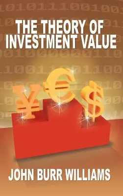 La théorie de la valeur d'investissement - The Theory of Investment Value