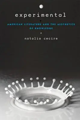Expérimental : La littérature américaine et l'esthétique de la connaissance - Experimental: American Literature and the Aesthetics of Knowledge