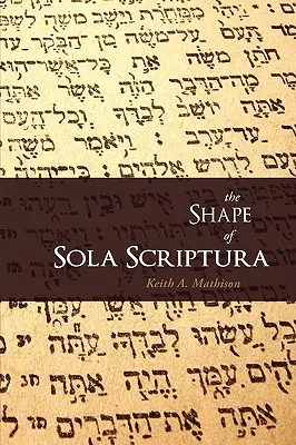 La forme de Sola Scriptura - The Shape of Sola Scriptura