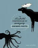 Le compendium illustré des faits étonnants sur les animaux - The Illustrated Compendium of Amazing Animal Facts