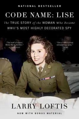 Nom de code : Lise : L'histoire vraie de la femme qui devint l'espionne la plus décorée de la Seconde Guerre mondiale - Code Name: Lise: The True Story of the Woman Who Became WWII's Most Highly Decorated Spy