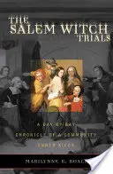 Le procès des sorcières de Salem : Chronique au jour le jour d'une communauté assiégée - The Salem Witch Trials: A Day-By-Day Chronicle of a Community Under Siege
