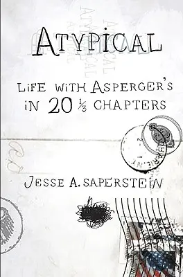 Atypique : La vie avec le syndrome d'Asperger en 20 1/3 chapitres - Atypical: Life with Asperger's in 20 1/3 Chapters