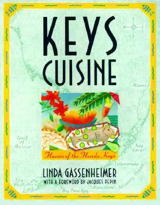 Keys Cuisine : Les saveurs des Keys de Floride - Keys Cuisine: Flavors of the Florida Keys