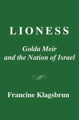 Lionne : Golda Meir et la nation d'Israël - Lioness: Golda Meir and the Nation of Israel