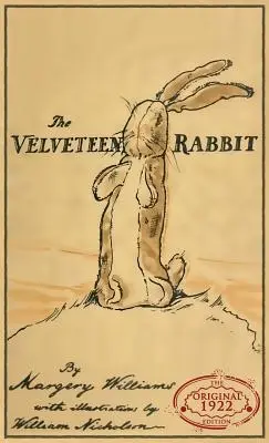 Le lapin de velours : l'édition originale de 1922 en couleurs - The Velveteen Rabbit: The Original 1922 Edition in Full Color