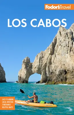 Fodor's Los Cabos : Avec Todos Santos, La Paz et Valle de Guadalupe - Fodor's Los Cabos: With Todos Santos, La Paz & Valle de Guadalupe