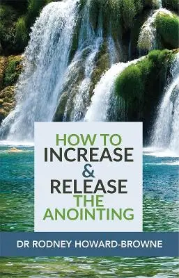 Comment augmenter et libérer l'onction - How to Increase & Release the Anointing