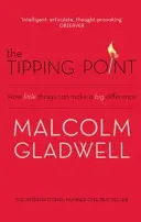 Le point de bascule - Comment de petites choses peuvent faire une grande différence - Tipping Point - How Little Things Can Make a Big Difference