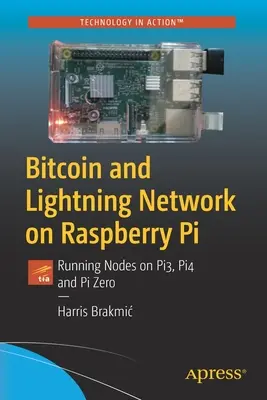 Bitcoin et Lightning Network sur Raspberry Pi : Exécuter des nœuds sur Pi3, Pi4 et Pi Zero - Bitcoin and Lightning Network on Raspberry Pi: Running Nodes on Pi3, Pi4 and Pi Zero