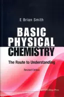 Chimie physique de base : La voie de la compréhension (édition révisée) - Basic Physical Chemistry: The Route to Understanding (Revised Edition)