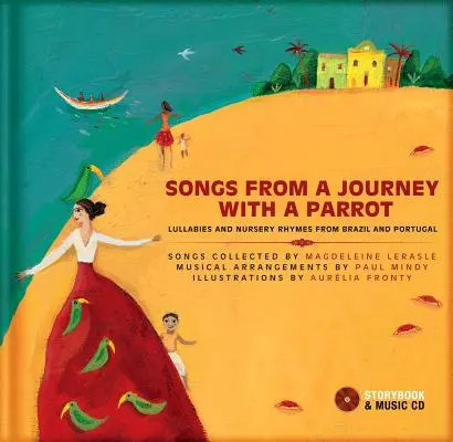 Chansons d'un voyage avec un perroquet : Berceuses et comptines du Brésil et du Portugal [Avec CD (Audio)] - Songs from a Journey with a Parrot: Lullabies and Nursery Rhymes from Brazil and Portugal [With CD (Audio)]