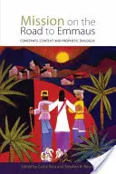 La mission sur le chemin d'Emmaüs : Constantes, contexte et dialogue prophétique - Mission on the Road to Emmaus: Constants, Context, and Prophetic Dialogue