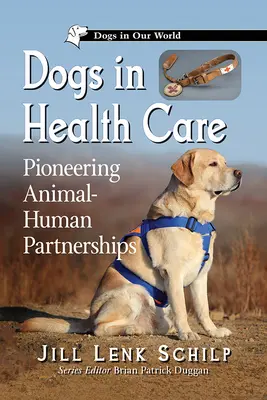 Les chiens dans les soins de santé : Des partenariats pionniers entre l'animal et l'homme - Dogs in Health Care: Pioneering Animal-Human Partnerships