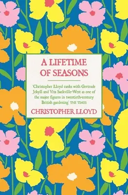 Une vie de saisons : Le meilleur de Christopher Lloyd - A Lifetime of Seasons: The Best of Christopher Lloyd