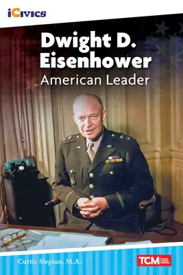 Dwight D. Eisenhower : Leader américain - Dwight D. Eisenhower: American Leader