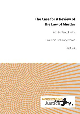 Le cas d'une révision de la loi sur le meurtre - The Case for a Review of the Law of Murder