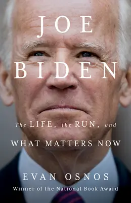 Joe Biden : La vie, la course et ce qui compte aujourd'hui - Joe Biden: The Life, the Run, and What Matters Now