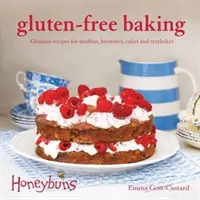 Gluten-free Baking (Honeybuns) - Glorieuses recettes de muffins, de brownies, de gâteaux et de barquettes. - Gluten-free Baking (Honeybuns) - Glorious recipes for muffins, brownies, cakes and traybakes