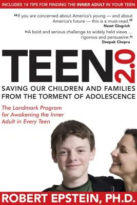 Adolescents 2.0 : Sauver nos enfants et nos familles des tourments de l'adolescence - Teen 2.0: Saving Our Children and Families from the Torment of Adolescence