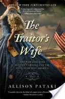 La femme du traître : La femme derrière Benedict Arnold et le plan de trahison de l'Amérique - The Traitor's Wife: The Woman Behind Benedict Arnold and the Plan to Betray America