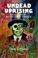 La révolte des morts-vivants : Haïti, l'horreur et le complexe zombie - Undead Uprising: Haiti, Horror and the Zombie Complex