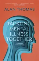 S'attaquer ensemble à la maladie mentale - Une approche biblique et pratique (Thomas Alan (Lecteur)) - Tackling Mental Illness Together - A Biblical And Practical Approach (Thomas Alan (Reader))