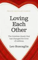 S'aimer les uns les autres - Le classique intemporel qui a changé la vie de millions de personnes. - Loving Each Other - The timeless classic that has changed the lives of millions