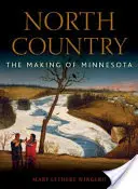 North Country : La création du Minnesota - North Country: The Making of Minnesota