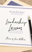 Leçons de leadership pour toutes les occasions : Histoires de nos mères - Leadership Lessons for Any Occasion: Stories of Our Mothers